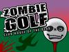 Zombie Golf : Club House of The Dead